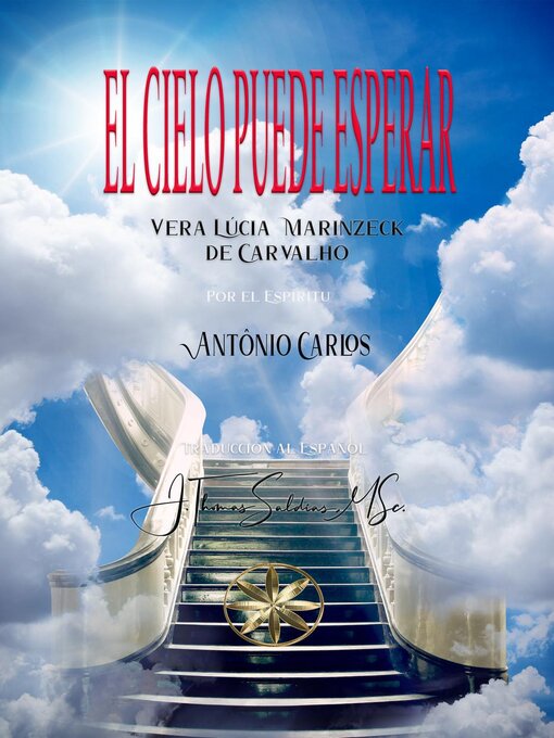 Title details for El Cielo Puede Esperar by Vera Lúcia Marinzeck de Carvalho - Available